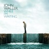 john-waller-while-im-waiting-fireproof-cover-christian-zoleta