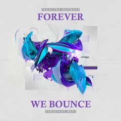 Forever We Bounce Original mix