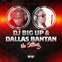 Dallas Banatn - No Sitting x DJ Bigup