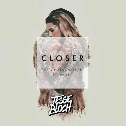 The Chainsmokers Ft. Halsey - Closer (Jesse Bloch Bootleg)