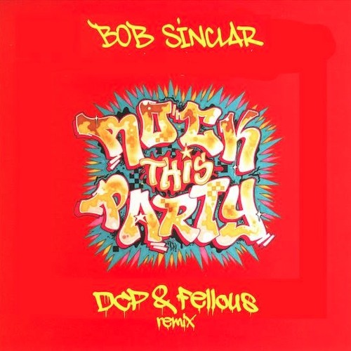 Stream Bob Sinclar-Rock This Party(DCP & FELLOUS REMIX) by Mat FELLOUS |  Listen online for free on SoundCloud