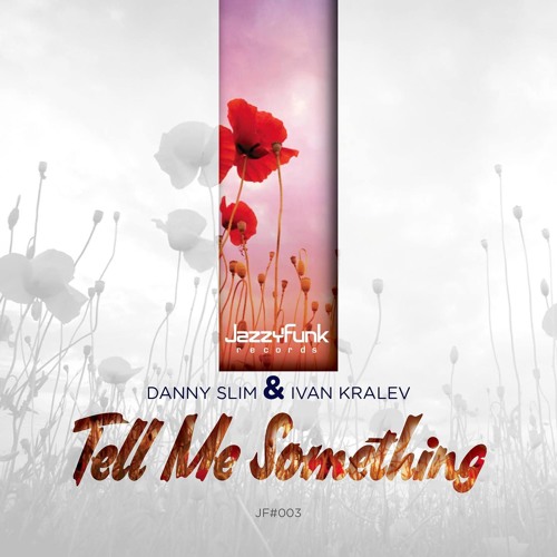 Danny Slim & Ivan Kralev - Tell Me Something (Original Mix)