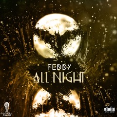 Feddy - ALL NIGHT