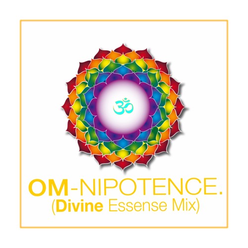 OM-NIPOTENCE (Divine Essence Mix)
