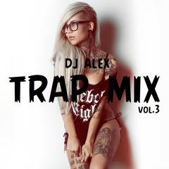 DJ AleXxX - Trap Mix Vol.3