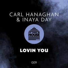 Carl Hanaghan & Inaya Day - Lovin You