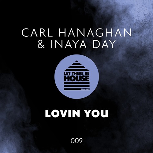 Carl Hanaghan & Inaya Day - Lovin You