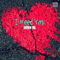 I Need You (Edson Pride Remix) - John W