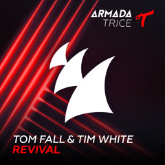 Tom Fall & Tim White - Revival [OUT NOW]