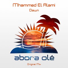 Mhammed El Alami - Dawn [Abora Olé]
