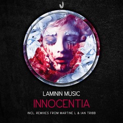 Laminin Music - Innocentia EP [Incl. remixes from Martine L, Ian Tribb] • OUT NOW