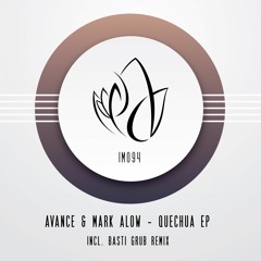 IM094 - Avance & Mark Alow - QUECHUA EP incl. Basti Grub Remix
