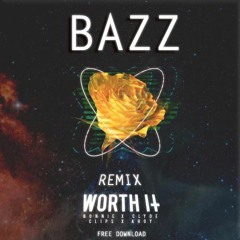 Bonnie X Clyde & Clips X Ahoy - Worth It (BAZZ Remix)