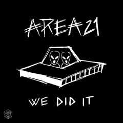 Area 21 - We Did It