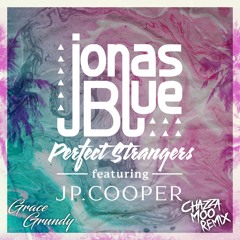 Jonas Blue - Perfect Strangers ft. Grace Grundy (Chazza Moo Remix)