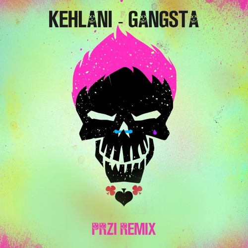 Stream Kehlani - Gangsta (PRZI Remix) by PRZI | Listen online for free on  SoundCloud