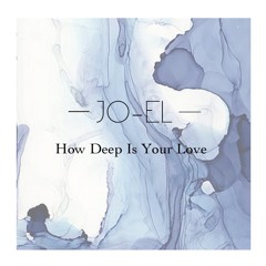 How Deep Is Your Love - Jo-El (acoustic cover)