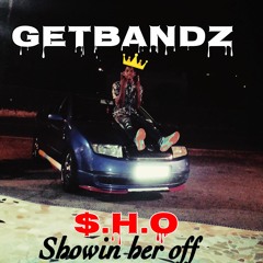 GetBandz - $howin Her Off Prod.by PoloBoyShawty