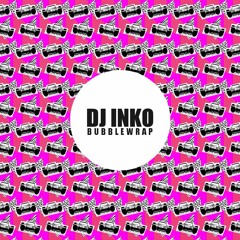 Dj Inko - Bubblewrap [Free D/L]