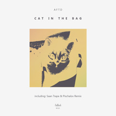 AFTD - Cat in the Bag (Original Mix)