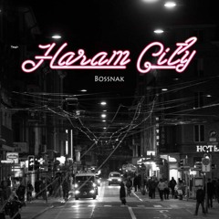 Bossnak - Haram City Ft. Mudi