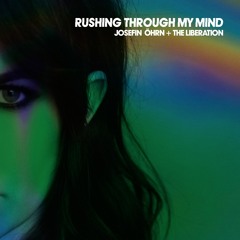 Josefin Öhrn + The Liberation - Rushing Through My Mind (Edit)
