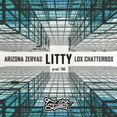 Arizona Zervas & Lox Chatterbox - Litty (prod. TML)[VIP]