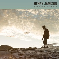 Henry Jamison - Through A Glass