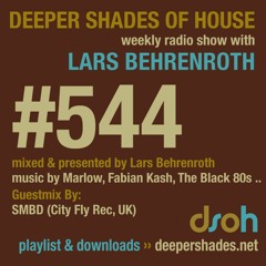 Deeper Shades Of House #544 w/ guest mix by SMBD