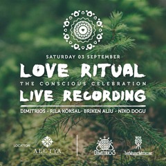 LOVE RITUAL 002 / LIVE RECORDING (Dimitrios, Rila Köksal, Briken Aliu, Niko Dogu)
