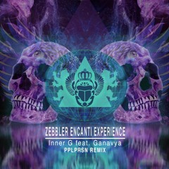 Zebbler Encanti Experience feat. Ganavya - Inner G (PPLPRSN Remix)[EXCLUSIVE DL]