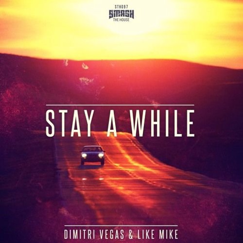 Stream Dimitri Vegas & Like Mike - Stay A While (RaveBrotherz.