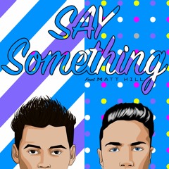 Say Something (feat.Matt Hill)
