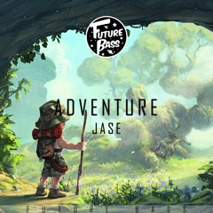 JASE - Adventure [Future Bass Release]