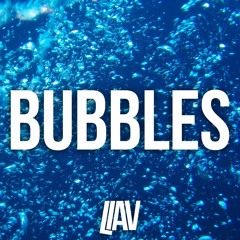Bubbles | Supported by DJ BL3ND
