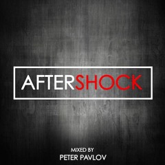 Peter Pavlov - Aftershock Podcast #08 (Sep'16)