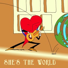 She's The World