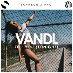 VANDL - Tell You (Tonight)