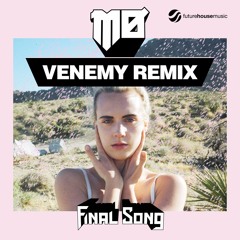 MO - Final Song (Venemy Remix)[Free Download]