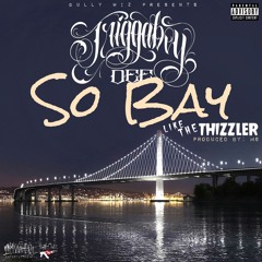 Triggaboy Dee - So Bay (Like The Thizzler) (Prod. M6) [Thizzler.com Exclusive]