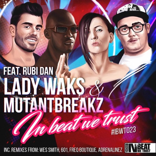 Lady Waks & Mutant Breakz feat. Rubi Dan - In Beat We Trust (Adrenalinez Remix)