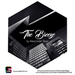 THE BREEZE By AlexUnder Base @ C FM #117 [Soundcloud]