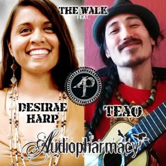 The Walk - Teao & Desirae Harp (of Audiopharmacy)