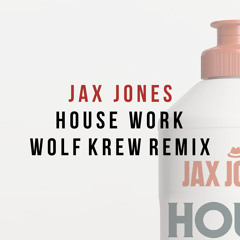 Jax Jones Ft Mike Dunn & MNEK - House Work - Wolf Krew Remix
