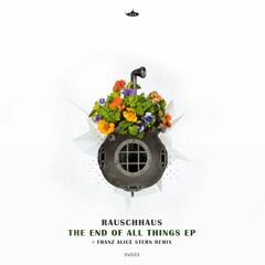 Rauschhaus - The End Of All Things (Original mix)