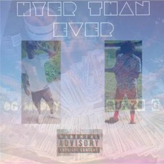 OG Muddy x Hyer Than Ever (Ft. QuaZo G) [Prod. By Y.I.B]