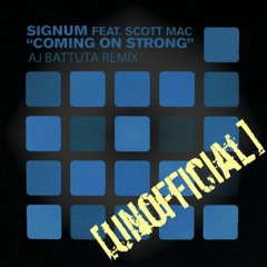 ***FREE DOWNLOAD*** Signum - Coming On Strong (AJ Battuta Remix)