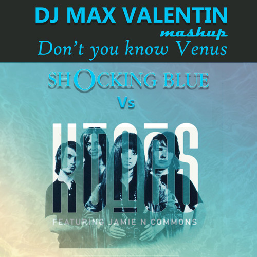 Don't you know Venus (Kungs Vs Shoking Blue)