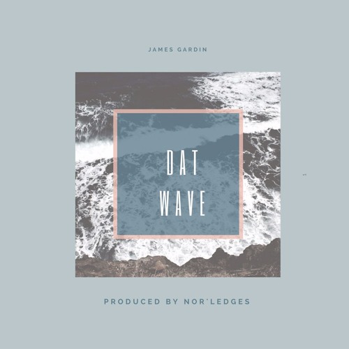 James Gardin - DAT WAVE (Song)