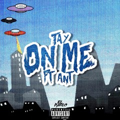 Tay$tackz - On Me Ft AB3 (Prod By SauceGodz)